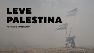 Leve Palestina  Kofia Mincers War Remix [upl. by Ocirne]