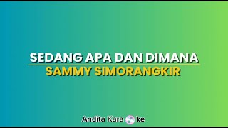 Sedang Apa Dan Dimana  Karaoke  Sammy Simorangkir By Andre Panggabean [upl. by Cattan]