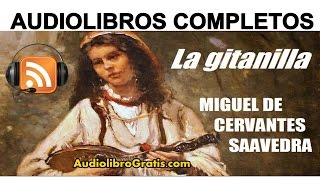 LA GITANILLA  Miguel de CERVANTES SAAVEDRA  Audiolibro en Español  AudiolibroGratiscom [upl. by Aramal999]