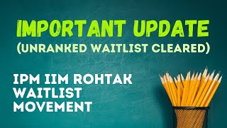 IPM IIM Rohtak Waitlist Movement  Important Update [upl. by Latnahc975]