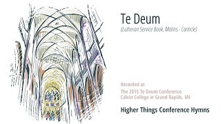 Canticle Te Deum Matins  Te Deum 2015 Grand Rapids Michigan [upl. by Bathesda857]