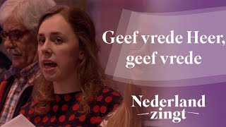 Geef vrede Heer geef vrede  Nederland Zingt [upl. by Able]