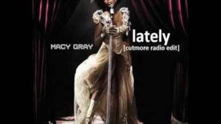 Macy Gray  Lately cutmore radio edit [upl. by Artemed]