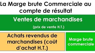 Marge Brute Commerciale au Compte de Résultat  Savoir la Calculer [upl. by Halullat]