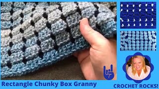 How to Crochet my Rectangle Chunky Box Granny Blanket [upl. by Lethia]