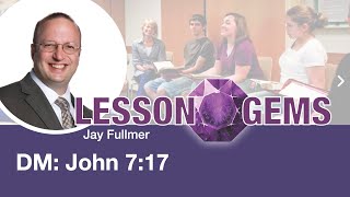 Lesson Gems for Seminary Doctrinal Mastery John 717 [upl. by Nale]