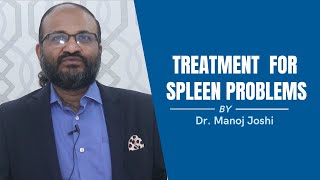 Treatment for Problems of Spleen  By Dr Manish Joshi [upl. by Alpert]