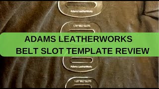 Adams Leatherworks  Belt Slot Template Review [upl. by Nnairac705]