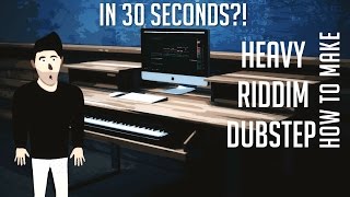 HOW TO MAKE HEAVY RIDDIM DUBSTEP IN ONLY 30 SECONDS [upl. by Belmonte577]