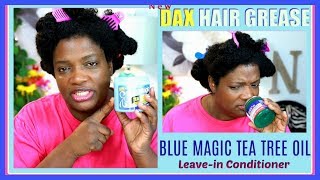 NEW Dax HAIR GREASE n BLUE MAGIC Tea Tree Oil Protein Complex Leave in Conditioner [upl. by Ardnoek]