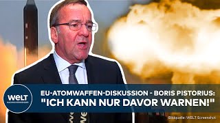 EUATOMWAFFENDISKUSSION quotIch kann nur davor warnenquot Klartext von Verteidigungsminister Pistorius [upl. by Alyak431]