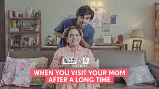 FilterCopy  When You Visit Your Mom After A Long Time  Ft Akashdeep Arora [upl. by Assilav]