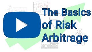 What is Risk Arbitrage  The Basics  Merger Arbitrage Explained [upl. by Thalassa]