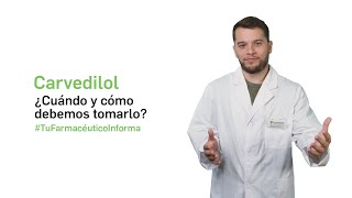 Carvedilol ¿Cuándo y cómo debemos tomarlo  Tu farmacéutico informa [upl. by Amuwkuhc]