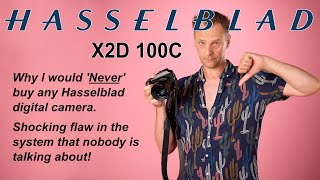 Hasselblad X2D 100C – Shocking Flaw In This System [upl. by Iret]