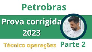 Prova Petrobras 2023 Resolvida Técnico Operações PARTE 2 Professor Felipe Cardoso Técnico Operações [upl. by Maurizio]