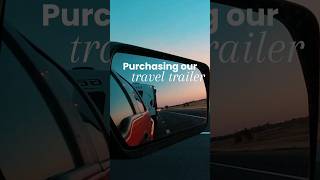 purchasing our travel trailer rvlife towing fulltimerv [upl. by Rednael50]