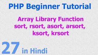 027  PHP Array Functions  sort  asort  rsort  arsort  ksort  krsort  in HIndi [upl. by Tattan450]