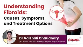 Understanding Fibroids Causes Symptoms and Treatment Options  Dr Vaishali Chaudhary Momstory [upl. by Ennairek]