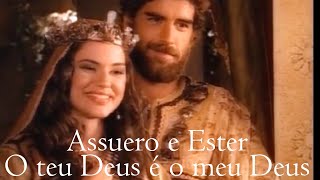 Ester e Rei Assuero Musica tema Josue e Ana Os dez mandamento Rainha da Pérsia Esther Hadassa Xerxes [upl. by Wyndham515]