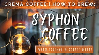 Alternative Brewing  How To Syphon Coffee Maker  Crema Coffee Garage [upl. by Eckmann323]