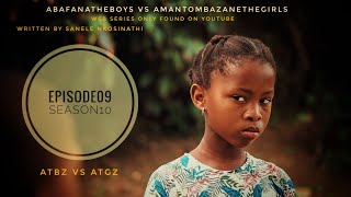 AbafanaTheBoys vs AmantombazaneTheGirlsEp09Season10 [upl. by Hedvige]