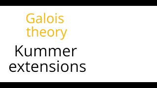 Galois theory Kummer extensions [upl. by Yolane]