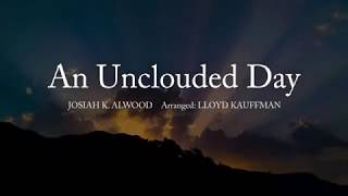 An Unclouded Day  arr Lloyd Kauffman [upl. by Heigl]