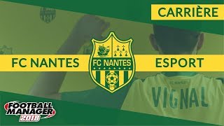 FC NANTES FM18 • 1 Présentation de leffectif [upl. by Nanni783]