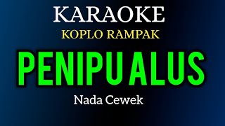 PENIPU ALUS  ALVI ANANTA  KARAOKE KOPLO RAMPAK NADA CEWEK [upl. by Magdalen]