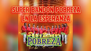 SUPER BANDON POBREZA  EJ LA ESPERANZA LIVE [upl. by Azirb698]