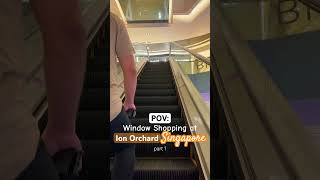 ION ORCHARD SINGAPORE Part 1 ionorchard singapore shopping shorts travel [upl. by Gawlas]