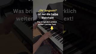 Langsam Üben bringt nichts wenn du  piano pianotutorial pianomusic [upl. by Crin]