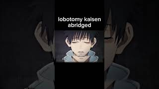 lobotomy kaisen abridged 4 [upl. by Annij]