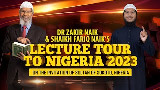 Dr Zakir amp Fariq Naik’s Lecture Tour to Nigeria 2023 on the invitation of Sultan of Sokoto Nigeria [upl. by Adai542]