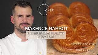 Cours en ligne extrait du Chef Maxence Barbot  Palmier brioché feuilleté  VOILA CHEF [upl. by Pollack]