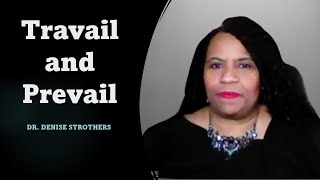 Travail and Prevail  Dr Denise Strothers [upl. by Rockey]