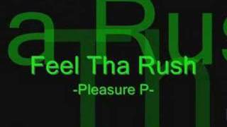 Feel Tha Rush Pleasure P [upl. by Hakon452]