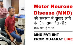 Live MND PATIENT FROM GUJARAT  Treatment given by Dr Ashish Gilhotra [upl. by Aleek]