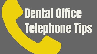 Dental Practice Management Telephone Training Tips [upl. by Litton]