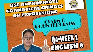 Use Grammatical Signals or Expressions for Idea development Claim and Counterclaim ENGLISH 8 Q4 W2 [upl. by Aretse]