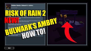 Risk of Rain 2  NEW HIDDEN REALM  ARTIFACT BULWARKS AMBRY HOW TO [upl. by Wynny]