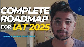 Complete Roadmap For IAT 2025  Score 200240 In IAT  IISER Aptitude Test  IAT 2025 [upl. by Curran]