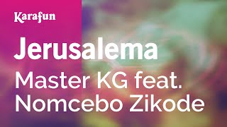 Jerusalema  Master KG feat Nomcebo Zikode  Karaoke Version  KaraFun [upl. by Annahvas484]