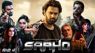 Saaho Full Movie in Hindi Dubbed 2019 HD review amp details  Prabhas Shraddha Kapoor Arun Vijay [upl. by Reina31]