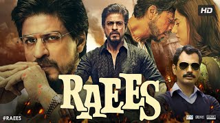 Raees Full Movie HD  Shah Rukh Khan  Mahira Khan  Nawazuddin Siddiqui  Review amp Facts HD [upl. by Hujsak488]