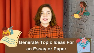 Generate amp Choose Topic Ideas For an Essay or Paper in 2021  Tips amp Techniques [upl. by Ashmead]