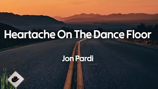 Jon Pardi  Heartache On The Dance Floor Lyrics [upl. by Zalea169]