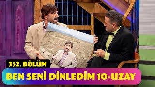 Ben Seni Dinledim 10  Uzay  352 Bölüm Güldür Güldür Show [upl. by Sabec986]