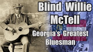 Blind Willie McTell  Georgias Greatest Blues Artist  Edward Phillips with Josh Martin [upl. by Cohdwell326]